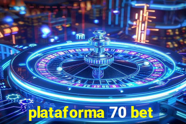 plataforma 70 bet